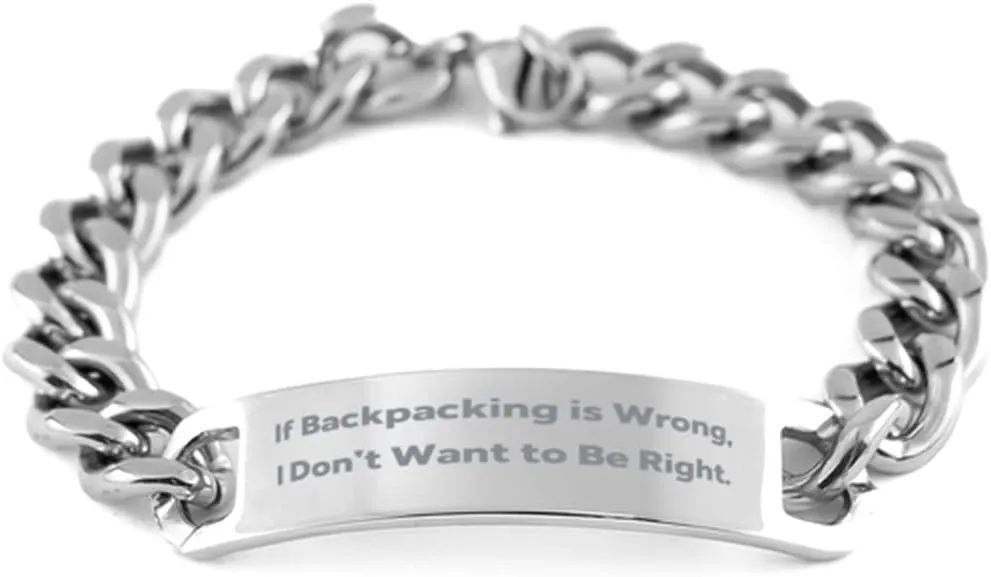 If Backpacking is Wrong, I Don't Want. Backpacking Cuban Chain Bracelet, Best Backpacking Gifts, Engraved Bracelet for Friends, Hiking, Camping, Outdoor Gear, Sleeping Bag, Tent