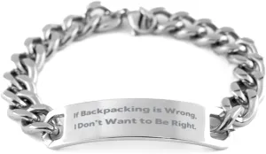 If Backpacking is Wrong, I Don't Want. Backpacking Cuban Chain Bracelet, Best Backpacking Gifts, Engraved Bracelet for Friends, Hiking, Camping, Outdoor Gear, Sleeping Bag, Tent